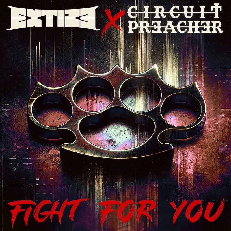 Extize feat. Circuit Preacher - Fight For You